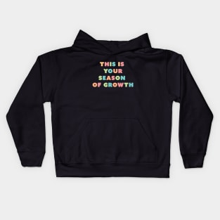 This is your season of growth Kids Hoodie